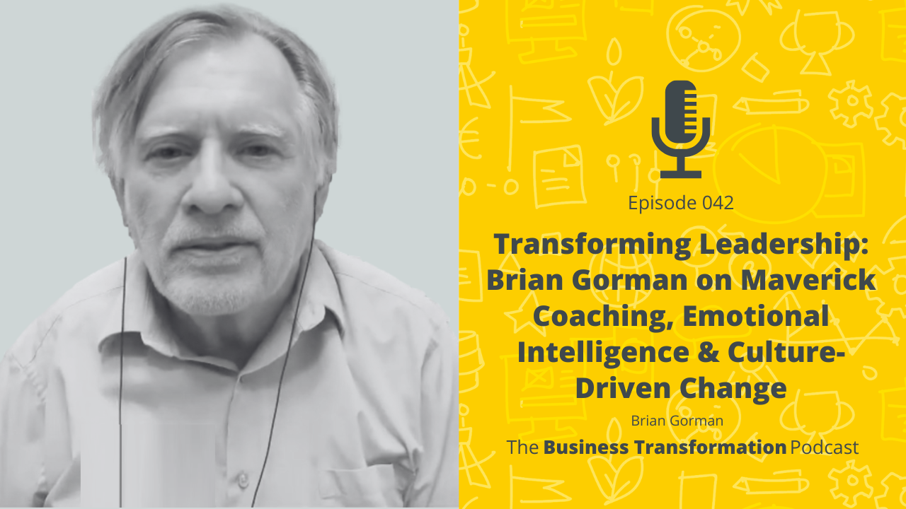 The Business Transformation Podcast-042 Brian Gorman